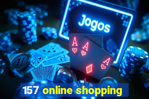 157 online shopping